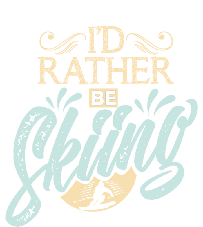 Id Rather Be Skiing Funny Snow Skiing Gift T-Shirt