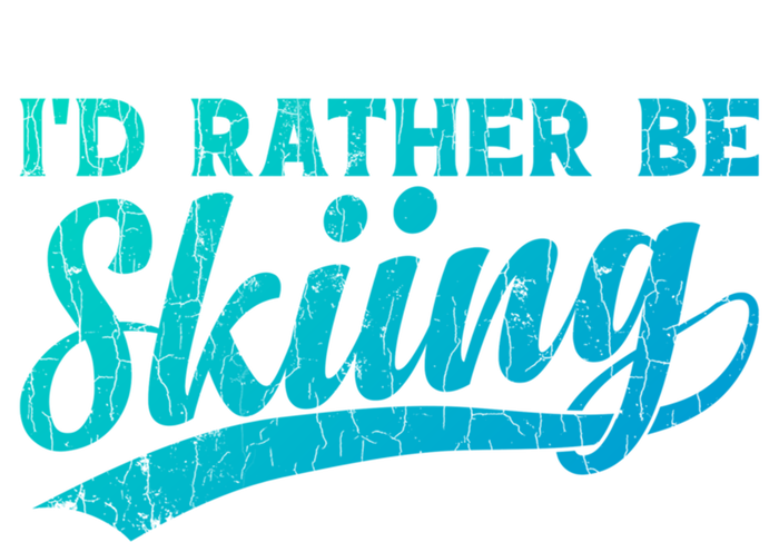 Id Rather Be Skiing Funny Vintage Retro Ski Skier Graphic Cool Gift T-Shirt