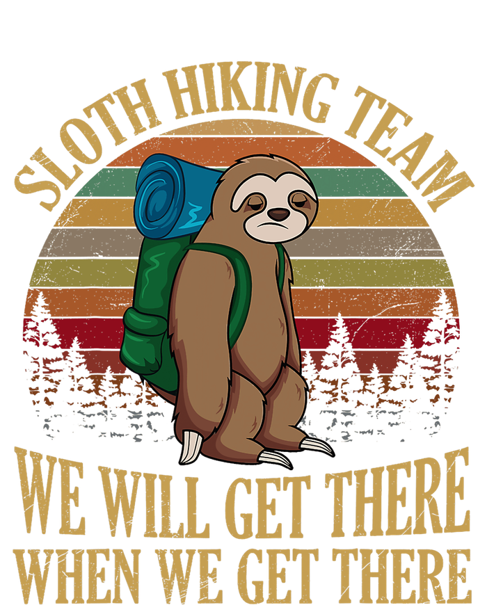 Sloth Hiking Team We Will Get There When We Get There T-Shirt