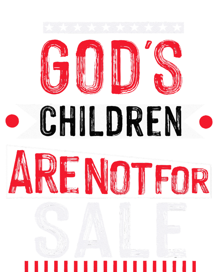 Gods Children Are Not For Sale Funny T-Shirt