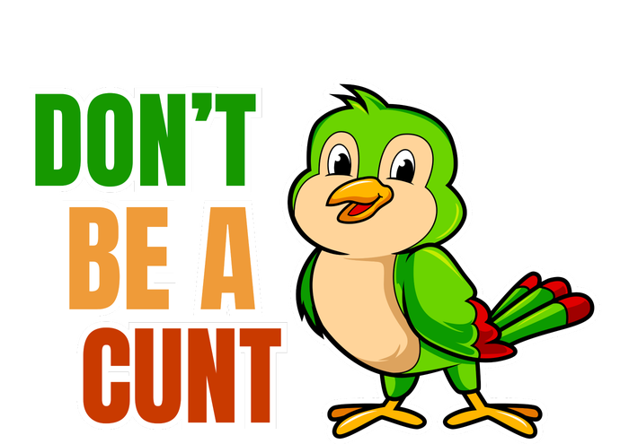 Big Bird Don’t Be A Cunt T-Shirt