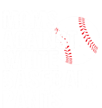 Moms Against White Baseball Pants Funny Baseball Mom T-Shirt