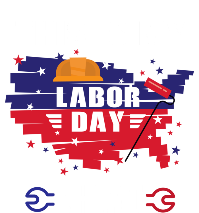 This Is My Labor Day Tee Funny Labor Day Weekend Gift T-Shirt