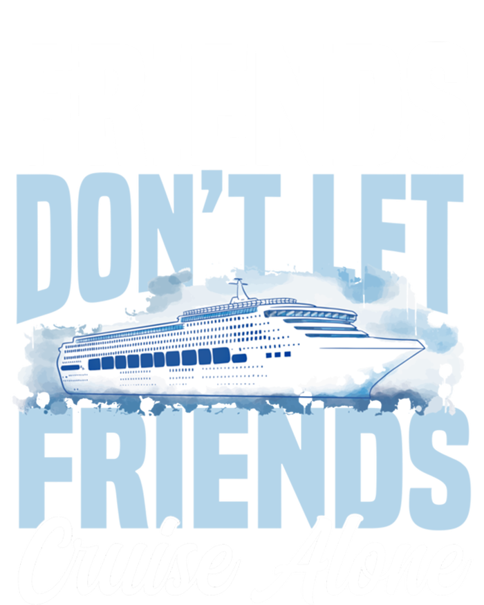 Cruising Friends Dont Let Friends Cruise Alone Vacation Meaningful Gift Tie-Dye T-Shirt