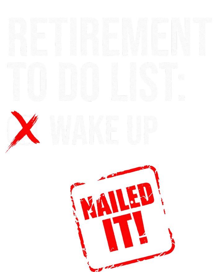 Funny Retirement To Do List Nailed It Retired Retiree Humor 7-Panel Snapback Hat