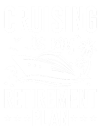 Cruising Is My Retiret Plan Cruise Ship Cruising Cruiser Gift T-Shirt