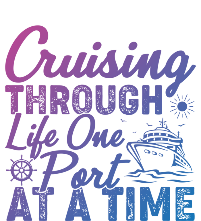 Cruising Through Life One Port At A Time Cruise Vacation Gift Sweatshirt Cinch Pack Bag