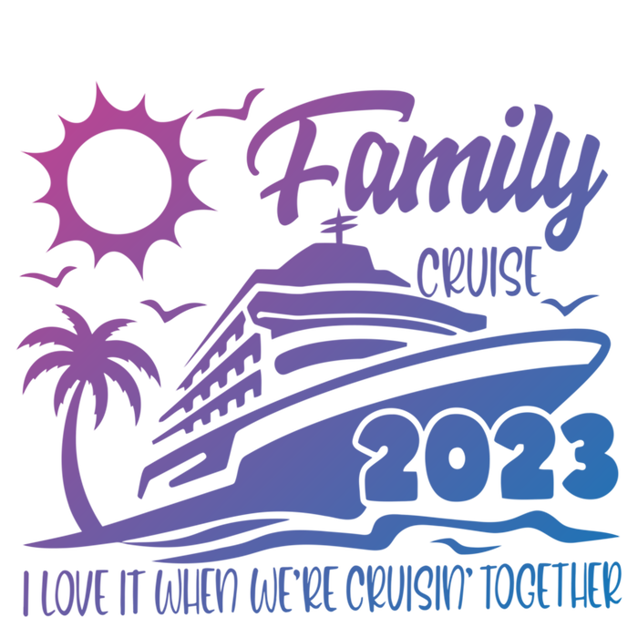 Family Cruise I Love It When Were Cruisin Together Summer Gift T-Shirt