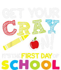 Get Your Cray On Its The First Day Of School Teacher T-Shirt