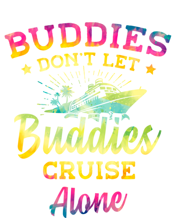 Friends Do Not Let Buddies Cruise Alone Cruise Lover Gift T-Shirt