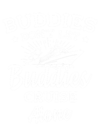 Friends Do Not Let Buddies Cruise Alone Cruise Lover Cute Gift Women's T-Shirt