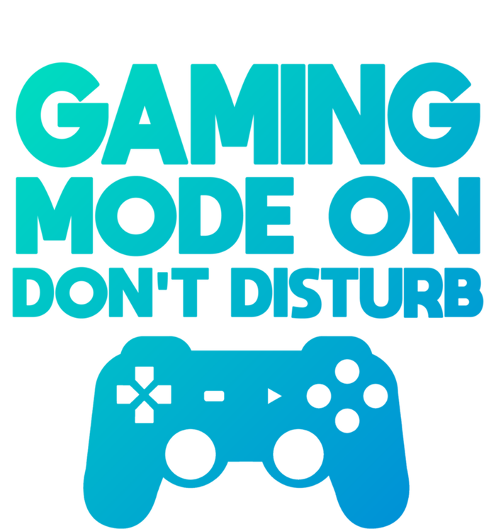 Gaming Mode On Dont Disturb Gaming Video Games Gift T-Shirt