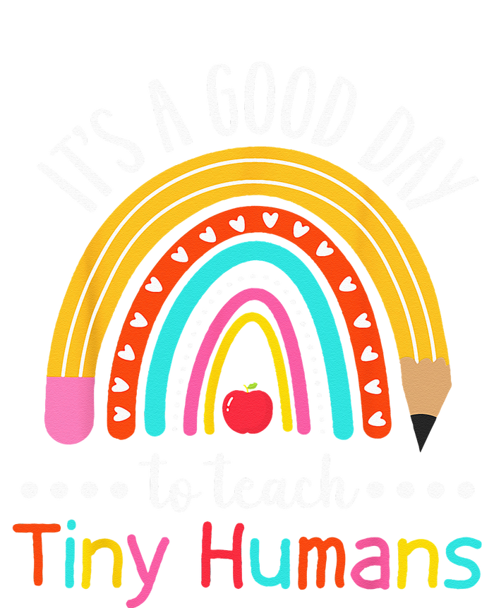 Its A Good Day To Teach Tiny Humans Funny Teacher Teaching T-Shirt