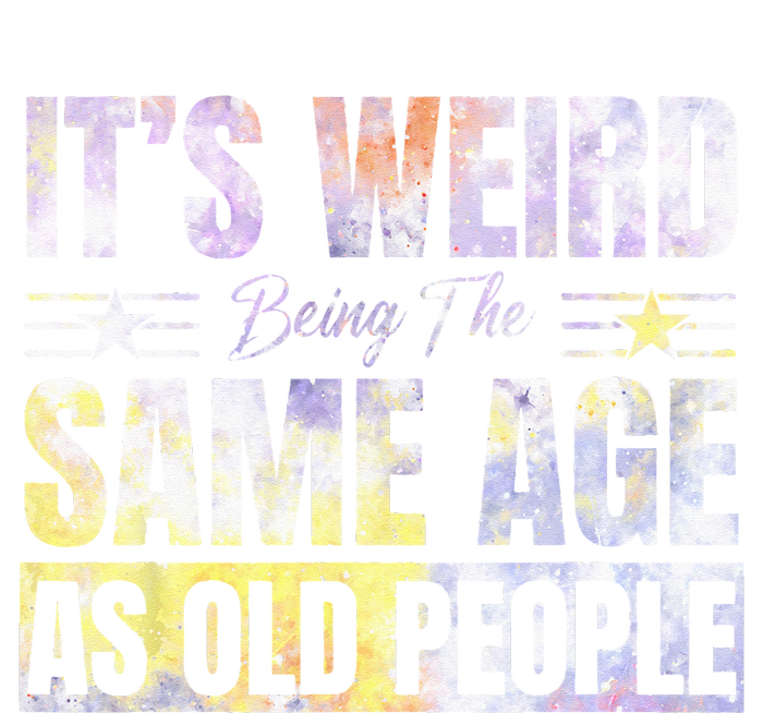 Its Weird Being The Same Age As Old People Funny Sarcastic Cropped Pullover Crew