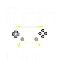 I Dont Always Play Video Games Oh Wait Yes I Do Vintage Gift T-Shirt