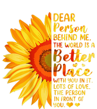 Dear Person Behind Me The World Is A Better Place Sunflower Kids Sweatshirt