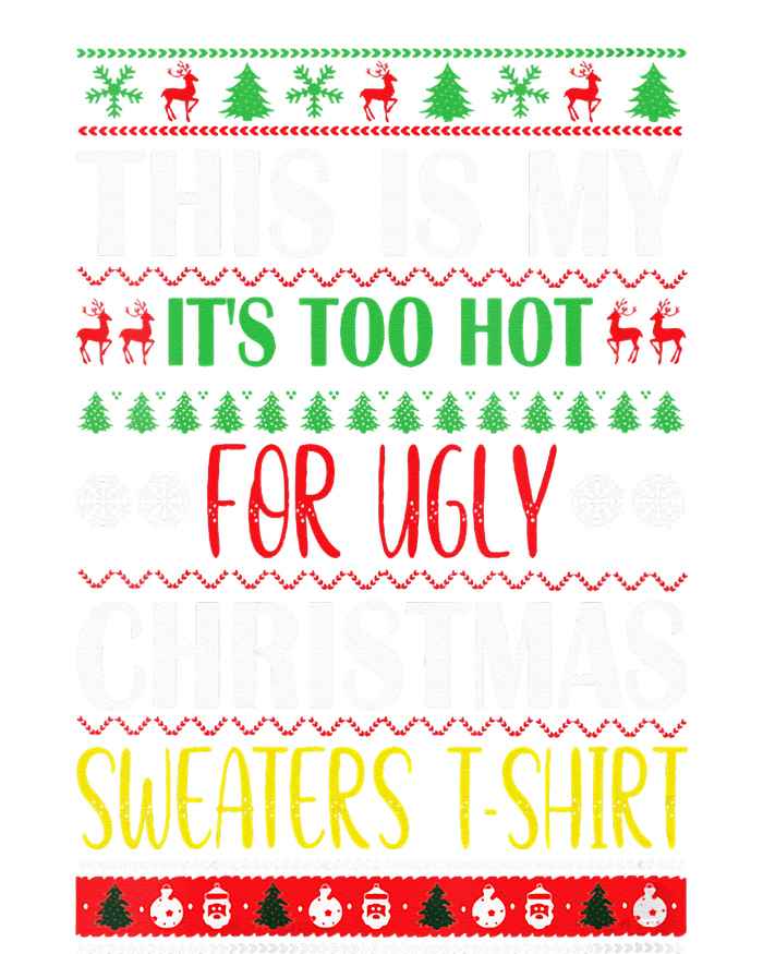 This Is My Its Too Hot For Ugly Christmas T-Shirt