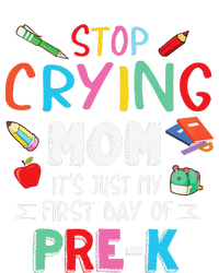 Stop Crying Mom Its Just My First Day Of Prek Back School Yupoong Adult 5-Panel Trucker Hat