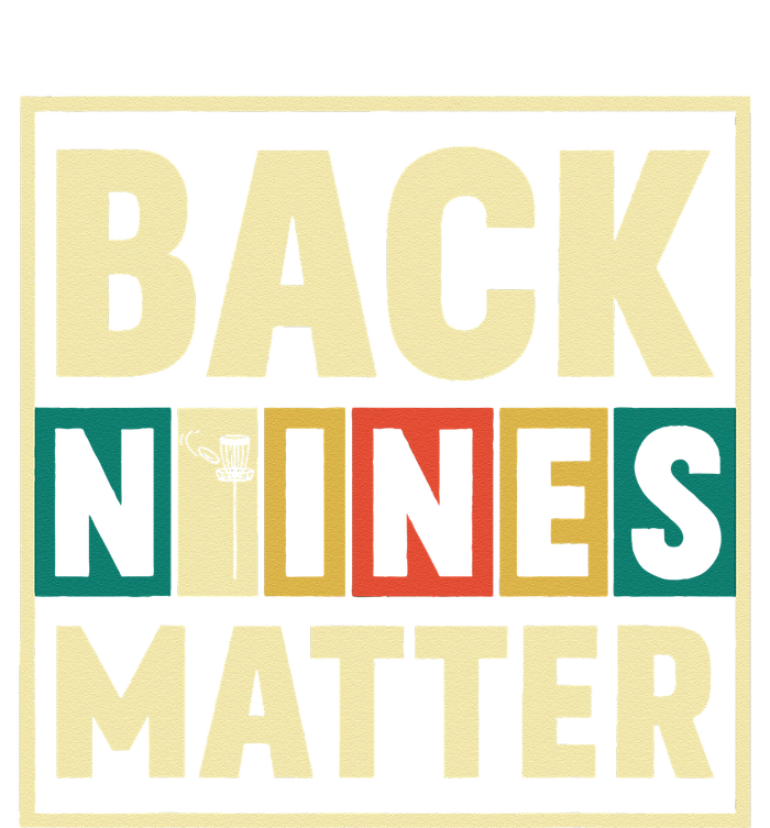 Funny Disc Golf Back Nines Matter II T-Shirt