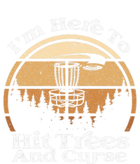 Disc Golf I'm Here To Hit Trees & Curse Funny Sarcastic T-Shirt