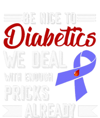 Be Nice To Diabetics We Deal With Enough Pricks Already Ladies Long Sleeve Shirt