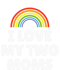 LGBT Pride I Love My Two Moms Women's T-Shirt