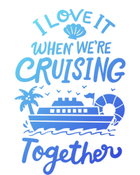 I Love It When Were Cruisin Together Cruise For Couples Cute Gift Tie-Dye T-Shirt