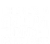 No Drama Please Joke – There’S A 99 Chance That I Don’T Care Gift Tank Top