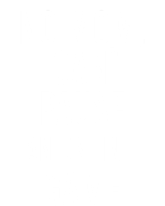 No Mom I Cant Pause An Online Game Cool Game Lover Gift Women's V-Neck T-Shirt