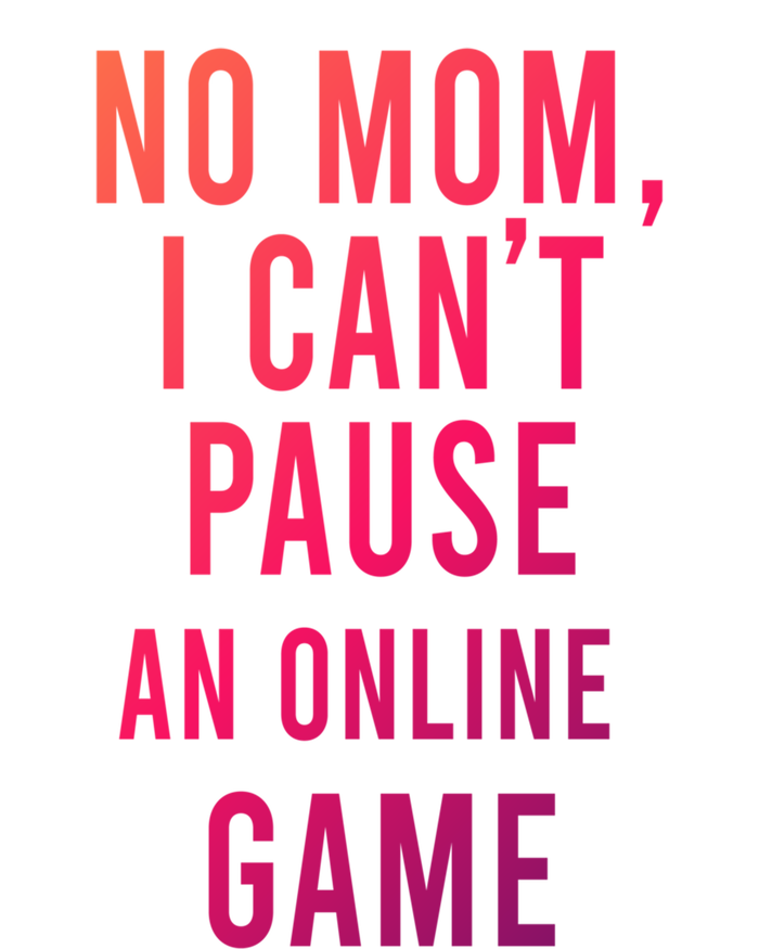 No Mom I Cant Pause An Online Game Cool Game Lover Cool Gift Funny Gift Valucap Bio-Washed Visor