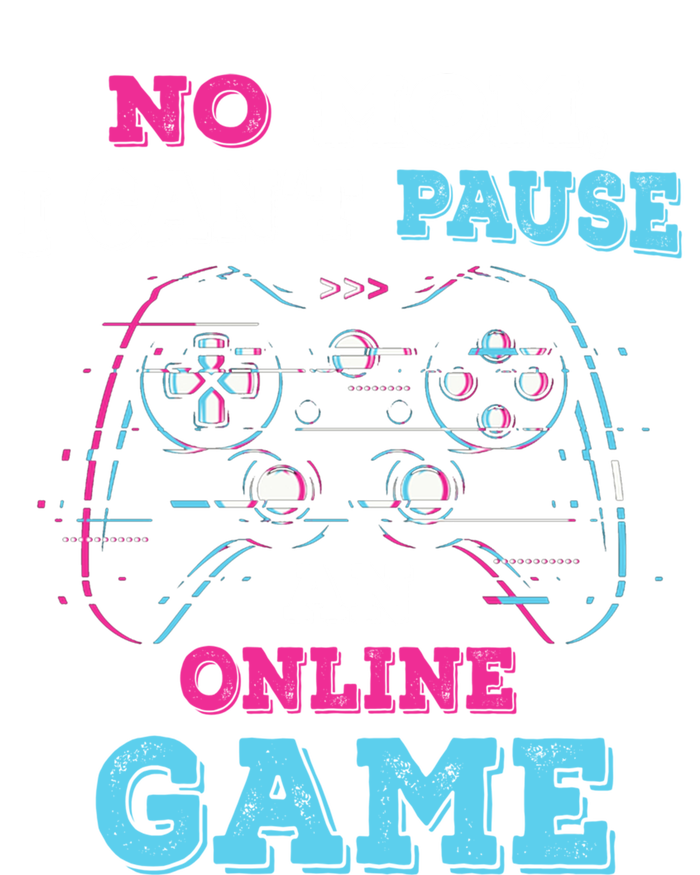 No Mom I Cant Pause An Online Game And Gaming Gift Tall Long Sleeve T-Shirt