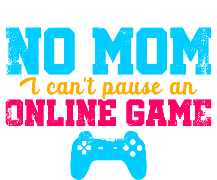 No Mom I Cant Pause An Online Game Video Game Player Nerd Gift Women's Racerback Tank