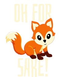 Oh For Fox Sake Funny Cute Animal Fox Lover Gift Tall Hoodie