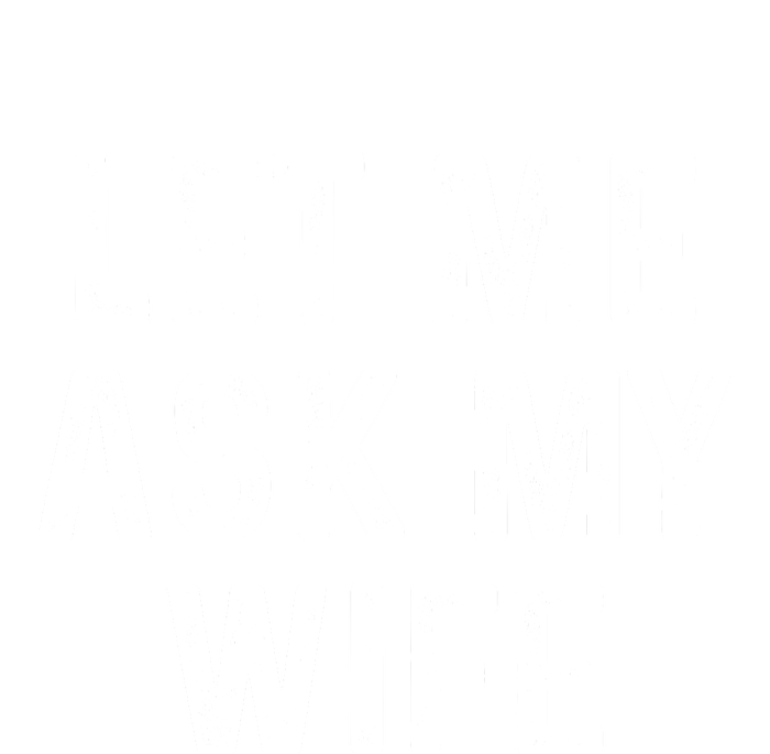 Let Me Ask My Wife Funny Women's Tri-Blend 3/4-Sleeve Raglan Shirt