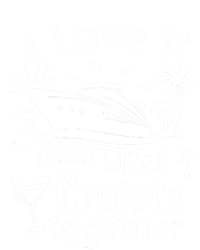 I Love It When Were Cruisin Together Funny Crusing Cruise Gift T-Shirt