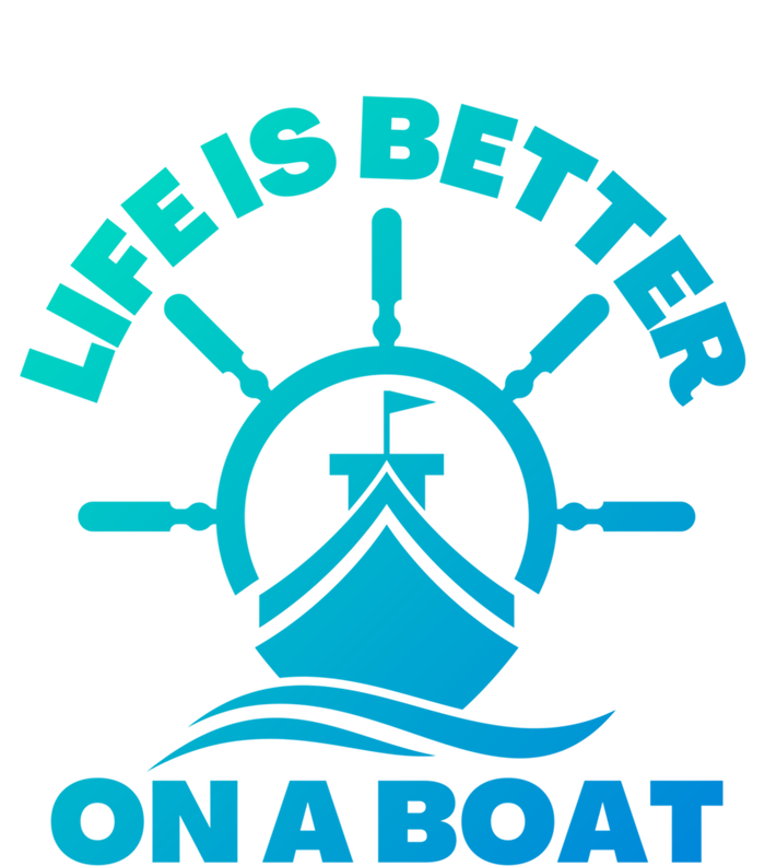 Life Is Better On A Boat Boating Cool Gift T-Shirt