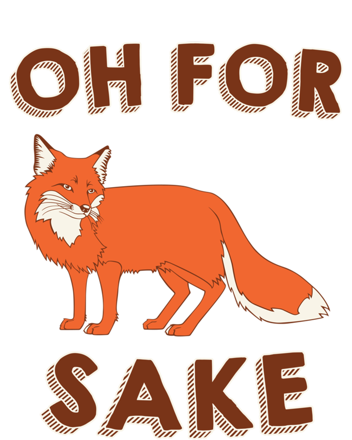 Oh For Fox Sake Cool Gift Unisex Gift Tall Long Sleeve T-Shirt