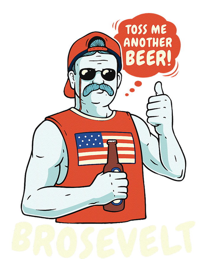 Brosevelt Teddy Roosevelt Bro with a Beer 4th of July T-Shirt