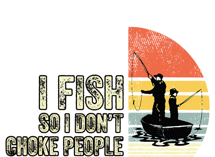 I Fish So I Don't Choke People Funny Sayings Tall Hoodie