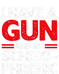 I Have A Gun And Am Schizophrenic T-Shirt