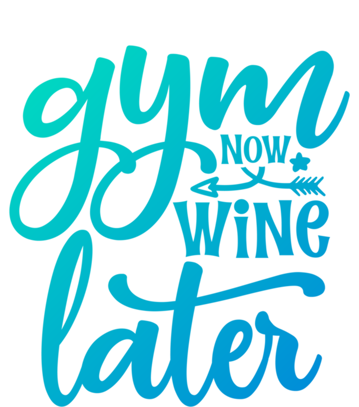 Gym Now Wine Later Funny Cool Gift T-Shirt