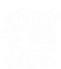 Gym Now Wine Later Funny Great Gift Tall T-Shirt