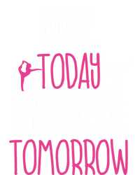 Gymnast Gift Sore Today Stronger Tomorrow Funny Gymnastics Gift T-Shirt