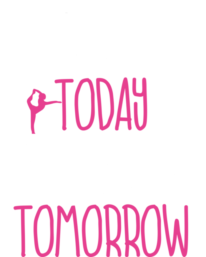 Gymnast Gift Sore Today Stronger Tomorrow Funny Gymnastics Gift T-Shirt