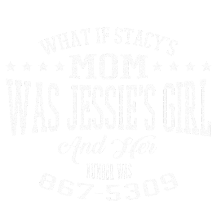 What If Stacys Mom Was Jessies Girl And Her Number T-Shirt