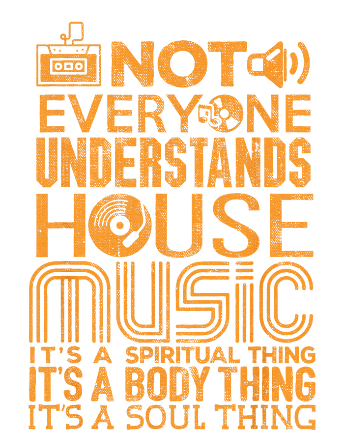 House Music Lover Not Everyone Understands House Music Tall T-Shirt