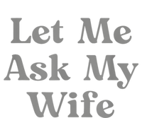 Let Me Ask My Wife Funny Zip Tote Bag