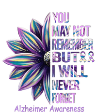 You May Not Remember But I Will Never Forget Alzheimer T-Shirt