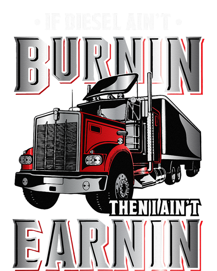 If Diesel Aint Burnin Then I Aint Earnin Truck Driver Women's Flannel Pajama Set