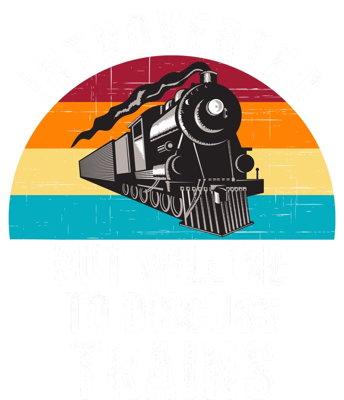 Introverted But Willing To Discuss Trains Train Lover Funny Railroad T-Shirt